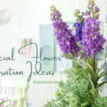 Creating Stunning Artificial Flower Decoration For Your Home: A DIY Tutorial