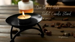 our top 11 pick perfect candle stand